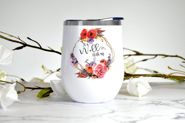 It Is Well With My Soul, Floral Wreath, wine tumbler
